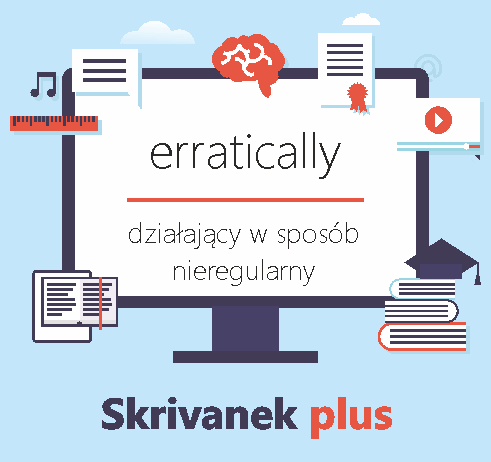 erratically
